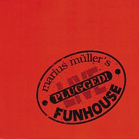 Marius Muller, Funhouse – Plugged!