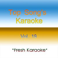 Fresh Karaoke – Top Song's Karaoke, Vol. 19