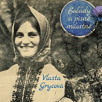 Vlasta Grycová – Balady a písně milostné CD