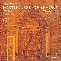 William Byrd Choir, Gavin Turner – Masterpieces of Portuguese Polyphony