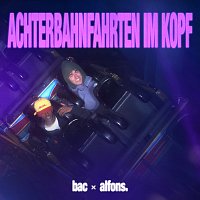 bac, alfons. – Achterbahnfahrten im Kopf