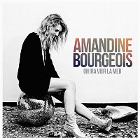 Amandine Bourgeois – On ira voir la mer