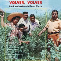 Los Rancheritos Del Topo Chico – Volver, Volver