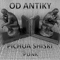 Pichua Shiski – Od Antiky FLAC