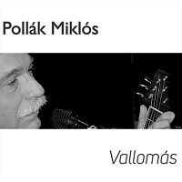 Pollák Miklós – Vallomás