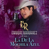 Enrique Rodríguez – La De La Mochila Azul [En Vivo]