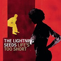 The Lightning Seeds – Life's Too Short
