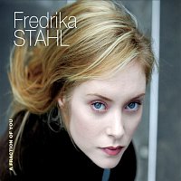 Fredrika Stahl – A Fraction Of You