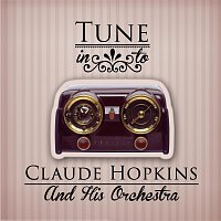 Claude Hopkins, His Orchestra – Tune in to