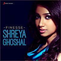 Shreya Ghoshal – Finesse: Shreya Ghoshal