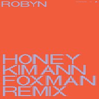 Robyn – Honey [Kim Ann Foxman Remix]