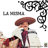 Antonio Aguilar – La Misma