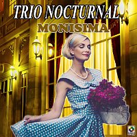 Trío Nocturnal – Monisima