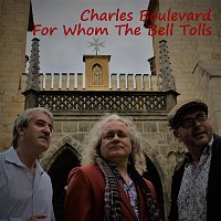 Charles Boulevard – For Whom the Bell Tolls