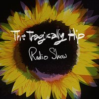 The Tragically Hip – Radio Show