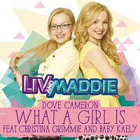 Dove Cameron, Christina Grimmie, Baby Kaely – What a Girl Is [From "Liv and Maddie"]