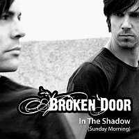 Broken Door – In The Shadow [Sunday Morning]