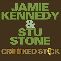 Jamie Kennedy & Stu Stone – Crooked Stick