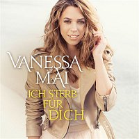 Vanessa Mai – Ich sterb fur dich (Mania Mix Reloaded)