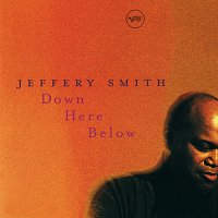 Jeffery Smith – Down Here Below