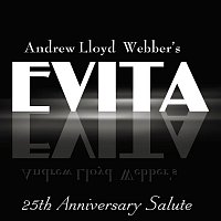 Andrew Lloyd Webber's Evita: 25th Anniversary Salute