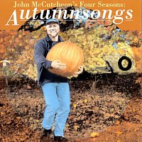 John McCutcheon – John McCutcheon's Four Seasons: Autumnsongs