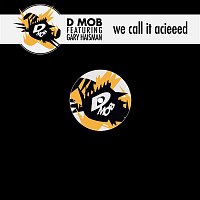 D-Mob – We Call It Acieeed (feat. Gary Haisman)