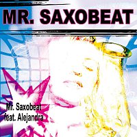 Mr. Saxobeat Feat. Alejandra – Mr. Saxobeat