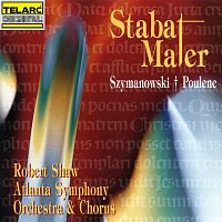 Robert Shaw, Atlanta Symphony Orchestra, Atlanta Symphony Orchestra Chorus – Szymanowski & Poulenc: Stabat Maters