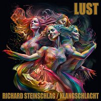 Richard Steinschlag, Klangschlacht – Lust