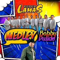 Super Lamas, Bobby Pulido – Medley Bobby Pulido