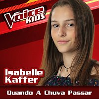 Isabelle Kaffer – Quando A Chuva Passar [Ao Vivo / The Voice Brasil Kids 2017]