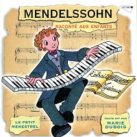 Marie Dubois, Artis Quartett – Le Petit Ménestrel : Mendelssohn raconté aux enfants