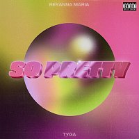 Reyanna Maria, Tyga – So Pretty