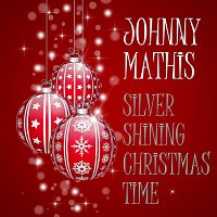 Johnny Mathis – Silver Shining Christmas Time