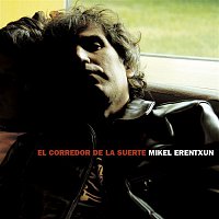 Mikel Erentxun – El corredor de la suerte