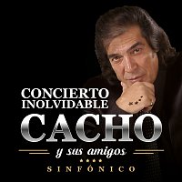 Přední strana obalu CD Cacho Y Sus Amigos: Concierto Inolvidable [Live In Buenos Aires / 2016]