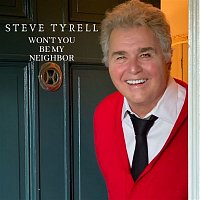 Steve Tyrell – Won't You Be My Neighbor?