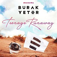 Burak Yeter – Teenage Runaway (Extended Mix)