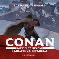 Jiří Schwarz – Howard: Conan. Meč s fénixem, Šarlatová citadela CD-MP3
