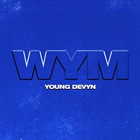 Young Devyn – WYM