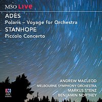 MSO Live - Ades: Polaris / Stanhope: Piccolo Concerto [Live At Hamer Hall]
