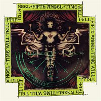 Fifth Angel – Time Will Tell