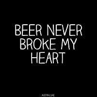 Austin Luke – Beer Never Broke My Heart