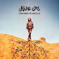 Kike M – Cantares de arcilla