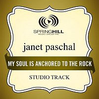 Janet Paschal – My Soul Is Anchored To The Rock