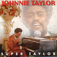 Johnnie Taylor – Super Taylor