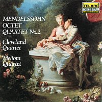 Cleveland Quartet, Meliora Quartet – Mendelssohn: Quartet No. 2 & Octet
