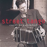 Carel Kraayenhof – Street Tango