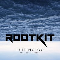Rootkit, Joe Erickson – Letting Go